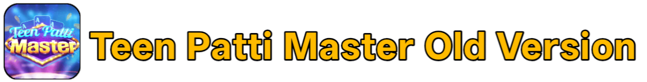 Teen Patti Master Old Version